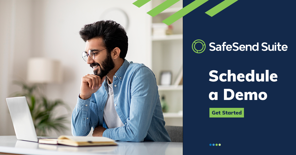 Schedule a SafeSend Suite demo.